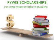 FYWIS SCHOLARSHIPS (FOR YOUNG WOMEN IN SCIENCE SCHOLARSHIPS)