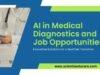 The Rise of AI in Medical Diagnostics and Job Opportunities AI in Medical Diagnostics