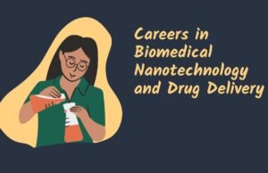 Careers in Biomedical Nanotechnology and Drug Delivery Biomedical Nanotechnology