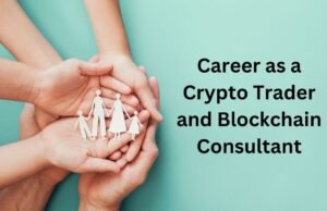 Career as a Crypto Trader and Blockchain Consultant Crypto Trader and Blockchain Consultant