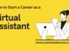 How to Start a Career as a Virtual Assistant Career as a Virtual Assistant