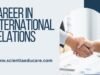 Building a Career in International Relations: Strategies for Success Career in International Relations