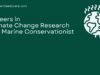 Careers in Climate Change Research and Marine Conservationist Climate Change Research and Marine Conservationist