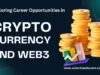 Jobs in Cryptocurrency and Web3: Career Opportunities in Blockchain Cryptocurrency and Web3