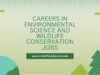 Careers in Environmental Science and Wildlife Conservation Jobs Environmental Science and Wildlife Conservation