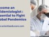 Become an Epidemiologist: Essential to Fight Global Pandemics Epidemiologist