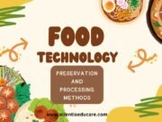 Food Technology: Preservation and Processing Methods Food Technology: Preservation and Processing Methods