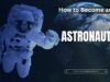 How to Become an Astronaut: Step-by-Step Guide & Requirements How to Become an Astronaut