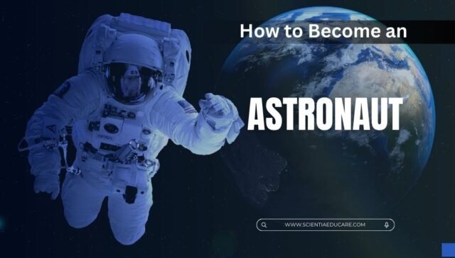 How to Become an Astronaut