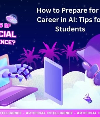 How to Prepare for a Career in AI: Tips for Students How to Prepare for a Career in AI