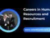 Careers in Human Resources and Recruitment Human Resources and Recruitment