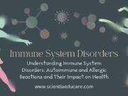 Immune System Disorders: Autoimmune and Allergic Reactions Immune System Disorders
