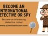 Steps to Become an International Detective or Spy International Detective or Spy