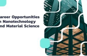 Career Opportunities in Nanotechnology and Material Science Nanotechnology and Material Science