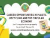 Career Opportunities in Plastic Recycling and the Circular Economy Plastic Recycling and the Circular Economy