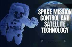 Explore Careers in Space Mission Control and Satellite Technology Space Mission Control and Satellite Technology