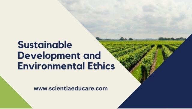 Sustainable Development and Environmental Ethics